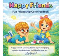Happy Friends: Fun Friendship Coloring Book