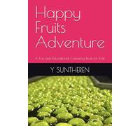 Happy Fruits Adventure: A Fun and Educational Colouring Book for Kids
