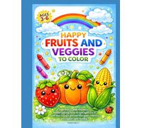 Happy Fruits and Veggies Coloring Book for Kids: Fun and Easy Fruit & Vegetable Coloring Pages for Toddlers and Preschoolers | Bold Simple Designs for Early Learning and Creativity