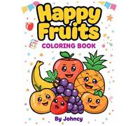 Happy Fruits Coloring Book for Kids Aged 3 to 6