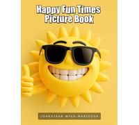 Happy Fun Times Picture Book: Coffee Table Book | Smiling Illustrations for Good Mental Health, Rest & Relaxation