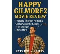 Happy Gilmore 2 Movie Review: Swinging Through Nostalgia, Comedy, and the Legacy of an Unlikely Sports Hero