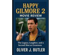 Happy Gilmore 2 Movie Review: The Legacy, Laughter, and a Second Shot at Greatness