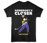 Happy Gilmore - Somebody's Closer - Stampa Frontale T-Shirt Adulto Unita - Nera