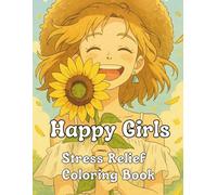 Happy Girls: Stress Relief Coloring Book: 60 Uplifting Coloring Pages Featuring Cheerful Girls and Joyful Moments