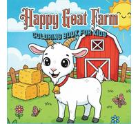 Happy Goat Farm - Coloring Book for Kids: Coloring Fun with 50 Cute and Simple Goat Pictures for Toddlers
