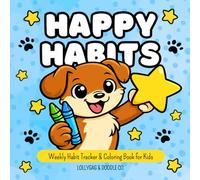 Happy Habits: Puppy Coloring Book | Weekly Habit Tracker for Kids | Everyday Life Skills and Positive Behavior Builder