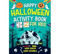 Happy Halloween Activity Book For Kids Ages 12-14 Years Old: Holiday Puzzle For Kids. Includes Logic Puzzles, Sudoku, Coloring, Mazes, Word Search, Word Scramble, Calcudoku and More!