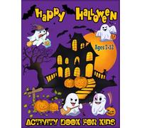 Happy Halloween Activity Book for Kids Ages 7-12: Fun Coloring Pages, Mazes, Word Search, Dot to Dot, Puzzles, Jokes, Games and More Spooky Activities