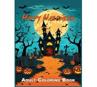Happy Halloween - Adult Coloring Book: 120 Pages to Color