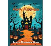 Happy Halloween - Adult Coloring Book: 120 Pages to Color