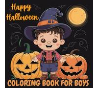 Happy Halloween coloring book for boys: Bold and Easy Comfy & Cozy Halloween Coloring Book for Kids and Teens Relaxation Paperback