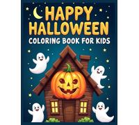 Happy halloween Coloring book for kids: 50+ Fun and Friendly Halloween Coloring Pages for Kids Ages 4-8 | Smiling Pumpkins, Playful Ghosts, Cute ... Trick-or-Treat Scenes for Creative Fall Fun