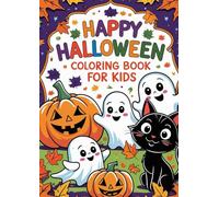 Happy Halloween Coloring Book for Kids: Fun and Spooky Halloween Coloring Pages with Ghosts, Pumpkins, Witches, and More - Perfect Halloween Activity Book for Boys and Girls