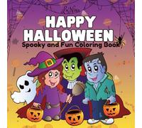 Happy Halloween Coloring Book: Spooky And Fun Coloring Book with Easy and Simple Designs for Relaxation
