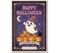 Happy Halloween Coloring Book: Spooky Fun for All Ages: Spooky, Cute, and Fun Designs to Celebrate Halloween