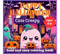 Happy Halloween cute creepy bold and easy coloring book. Ages 4-8