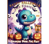 HAPPY HALLOWEEN : Cute Dinosaurs: | Coloring Book For Kids 3 - 5
