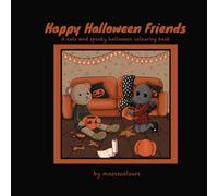 Happy Halloween Friends: A cute and spooky halloween colouring book