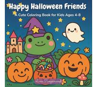 Happy Halloween Friends: A Cute Coloring Book for Kids