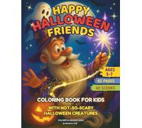 Happy Halloween Friends: Coloring Book for Kids with Not-So-Scary Halloween Creatures