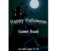 Happy Halloween Game Book For kids 4-10: Activity Game I Spy Crossword Maze Word Search Color By Numbers Puzzles and More! for kids ages 4-10