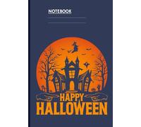 Happy Halloween Haunted House With Witch Bats And Pumpkins On Dark Blue Cover: Notebook