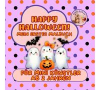 Happy Halloween! Mein erstes Halloween-Malbuch für Kinder ab 2 Jahren - mit über 60 einfachen Ausmalmotiven: Kreativer Ausmalspaß zu Halloween für ... mit klaren Linien ideal für kleine Künstler