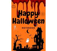 Happy Halloween NOTEBOOK: Spooky Style: Perfect Halloween Notebook for All Your Ghostly Notes and Tricks!