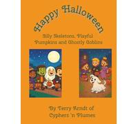 Happy Halloween: Silly Skeletons, Playful Pumpkins and Ghostly Goblins