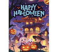 Happy Halloween: Simple & Fun Coloring for Little Kids.: Big Shapes & Happy Halloween Moments for Kids Ages 3-6.