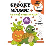HAPPY HALLOWEEN - Spooky Magic - Mini Collection - Vol. 3: Fun & Relaxing Halloween Coloring Book for Kids Ages 4-8 | 23 Large-Print Designs | Cute & Spooky Characters | 8.5 x 11 Inches | 48 Pages