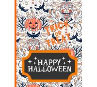 Happy Halloween Trick or Treat Notebook: Spooky Pumpkin & Skull Themed Journal | 8.5 x 11 in | 120 Ruled Pages for School, Writing, and Journaling