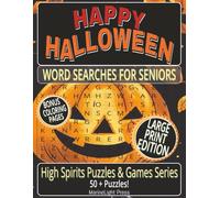 Happy Halloween Word Searches for Seniors: Large Print Halloween Word Search Puzzles for Seniors - 50+ Festive Puzzles for Relaxation, Memory, and ... for Vacations, Holidays, and Leisure time.