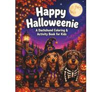Happy Halloweenie: A Dachshund Coloring & Activity Book for Kids