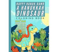 Happy Hanuk-rawr A Hanukkah Dinosaur Coloring Book: A Special Holiday Gift for Kids Ages 4-8