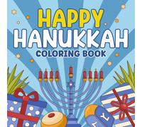 Happy Hanukkah Coloring Book: A Fun, Festive Book to Celebrate the Festival of Lights with Candles, Gelt, Menorah and More for Kids, Jewish Boys and Girls | Perfect Hanukkah Gift for Children