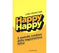 Happy happy. Il metodo svedese della negoziazione felice