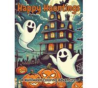 Happy Hauntings: A Halloween Coloring Adventure