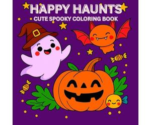 Happy Haunts: Cute Spooky Coloring Book