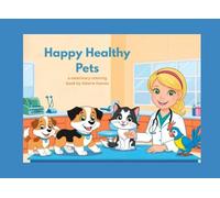 Happy Healthy Pets: A veterinary coloring book