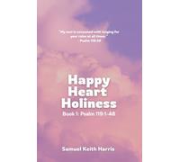 Happy Heart Holiness: Book 1: Psalm 119:1-48
