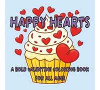 Happy Hearts: A Bold Valentine Coloring Book for All Ages