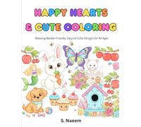 Happy Hearts & Cute Coloring: Relaxing Marker-Friendly, Easy-to-Color Designs for All Ages