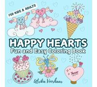 HAPPY HEARTS - Fun and Easy Coloring Book: For Kids and Adults - Featuring Super Cute Illustrations for Fun and Relaxation