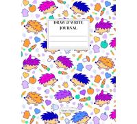 Happy Hedgehogs ~ Draw and Write Journal: Kids Primary Composition Notebook with Picture Space | Half-Page Primary Ruled (Dotted Midline) | 100 Pages | Grades K-2 | Cute Schoolbook for Early Learners