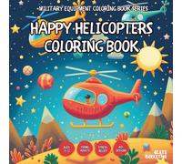 Happy Helicopters Coloring Book - for Kids, Teens, Adults and Seniors with Easy and Simple Designs for Stress Free Relaxation