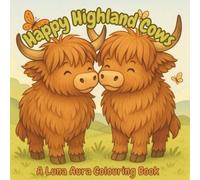 Happy Highland Cows: A Luna Aura Colouring Book