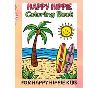 Happy Hippie Coloring Book for Kids: Easy Boho & Trippy Designs with Groovy Flowers & Retro Fun