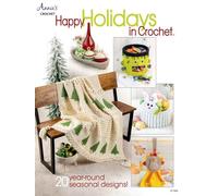 Happy Holidays in Crochet: 20 Year-Round Seasonal Designs